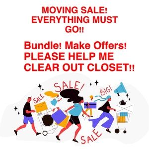 MOVING SALE! EVERYTHING MUST GO!